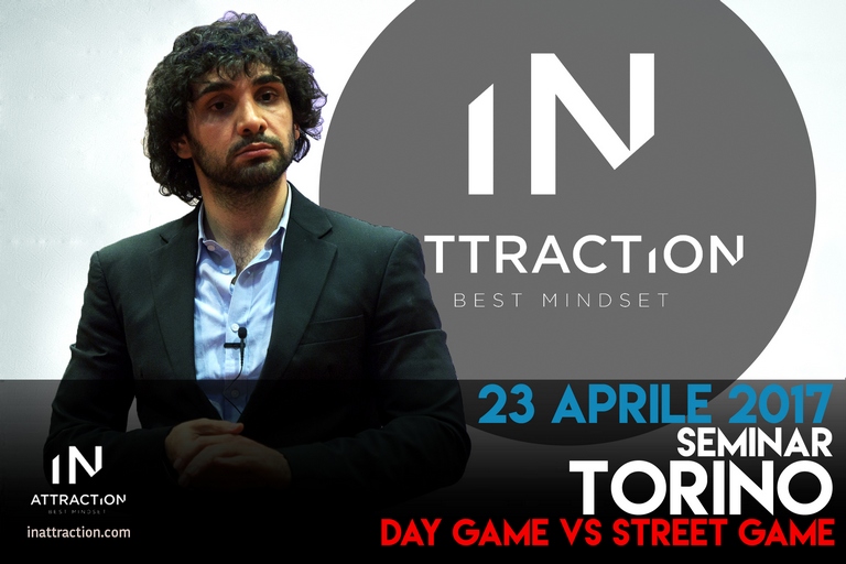 Seminario di Seduzione Torino: SEDUZIONE DI GIORNO – DAY GAME vs STREET GAME  – 23 Aprile 2017