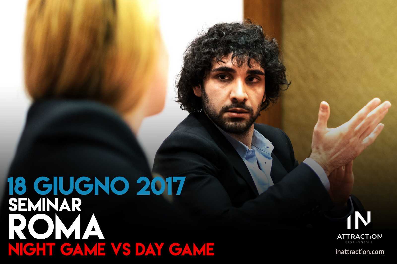 Seminario di Seduzione Roma: “DAY GAME vs NIGHT GAME” – 18 Giugno 2017